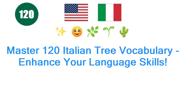 Master 120 Italian Tree Vocabulary - Enhance Your Language Skills!